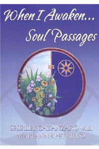 When I Awaken... Soul Passages