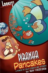 Piranha Pancakes: Lookit! Comedy and Mayhem