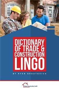 Dictionary of Trade and Construction Lingo