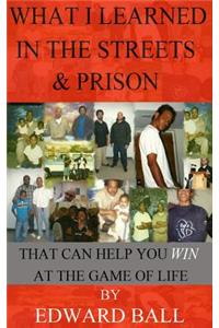 What I Learned in the Streets & Prison