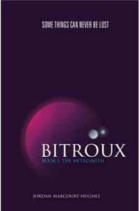 Bitroux: Book 1: The Metalsmith