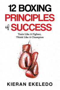 12 Boxing Principles of Success