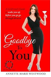 Goodbye To You