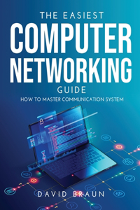 The Easiest Computer Networking Guide