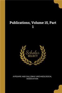 Publications, Volume 15, Part 1