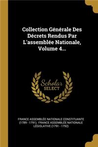 Collection Générale Des Décrets Rendus Par L'assemblée Nationale, Volume 4...