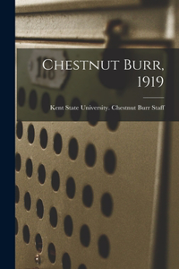 Chestnut Burr, 1919