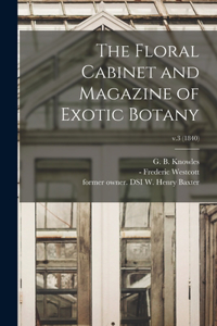 Floral Cabinet and Magazine of Exotic Botany; v.3 (1840)