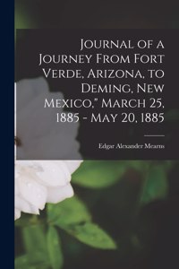Journal of a Journey From Fort Verde, Arizona, to Deming, New Mexico,
