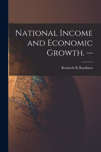 National Income and Economic Growth. --