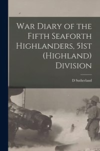 War Diary of the Fifth Seaforth Highlanders, 51st (Highland) Division