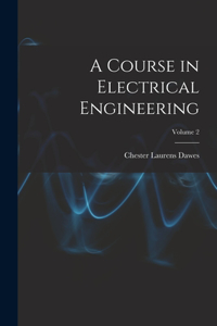 Course in Electrical Engineering; Volume 2