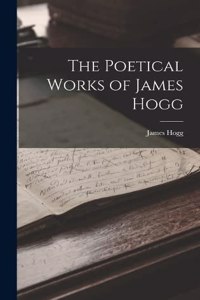 Poetical Works of James Hogg