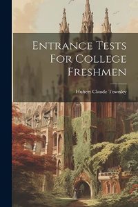 Entrance Tests For College Freshmen