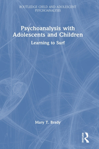 Psychoanalysis with Adolescents and Children