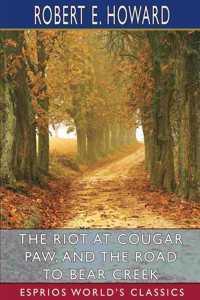 Riot at Cougar Paw, and The Road to Bear Creek (Esprios Classics)