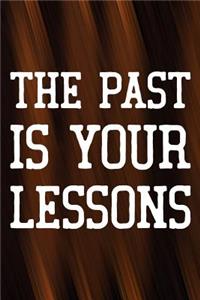 The Past Is Your Lessons