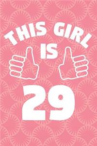 Notebook for 29 Year Old Woman - This Girl Is 29 Years Old - Womens Journal - 29th Birthday Gift For Women