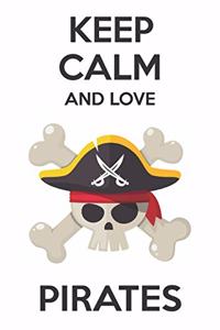 Keep Calm And Love Pirates