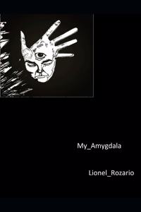 My Amygdala