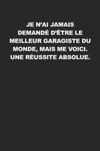 Je N'ai Jamais Demandé D'être Le Meilleur Garagiste Du Monde, Mais Me Voici. Une Réussite Absolue