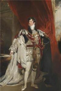 1820 King George IV of England Painted by Thomas Lawrence Rococo Journal