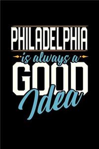 Philadelphia Is Always a Good Idea