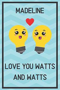 Madeline Love You Watts and Watts