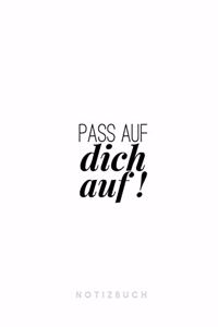 Pass auf dich auf ! Notizbuch