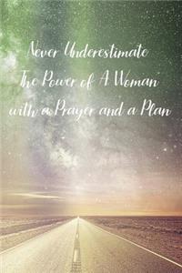 Never Underestimate The Power of A Woman with a Prayer and a Plan