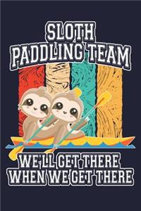 Sloth Paddling Team We'll Get There When We Get There