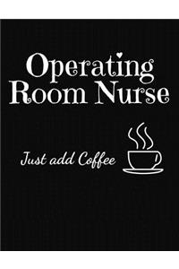 Operating Room Nurse Just Add Coffee