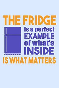 The Fridge Is A Perfect Example Of What's Inside Is What Matters