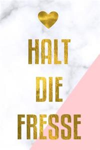 Halt die Fresse
