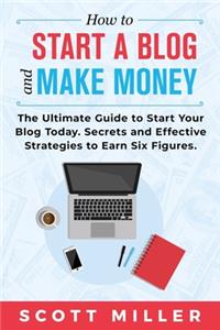 How to Start a Blog and Make Money