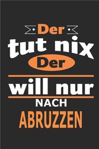 Der tut nix Der will nur nach Abruzzen