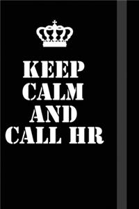 Keep Calm And Call HR