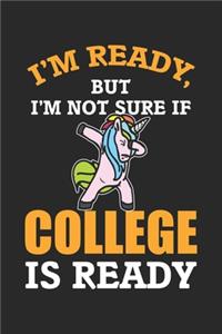 I'm ready, but I'm not sure if College is ready: Student Einhorn Notizbuch liniert DIN A5 - 120 Seiten für Notizen, Zeichnungen, Formeln - Organizer Schreibheft Planer Tagebuch