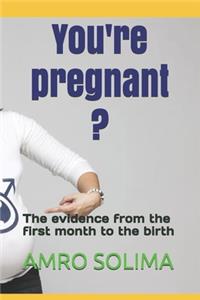 You're pregnant ?