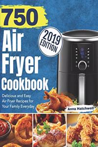 750 Air Fryer Cookbook 2019