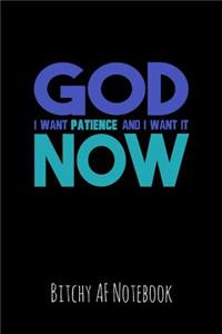 God I Want Patience and I Want It Now