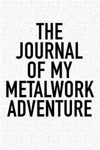 The Journal of My Metalwork Adventure