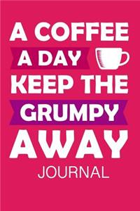 A Coffee a Day Keep the Grumpy Away