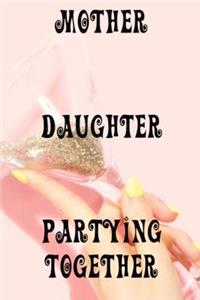 Mother and Daughter Partying Together