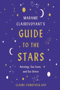 Madame Clairevoyant's Guide to the Stars Lib/E