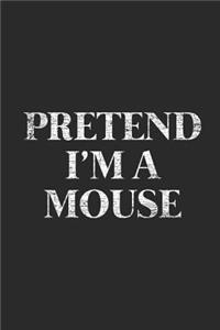 Pretend I'm A Mouse