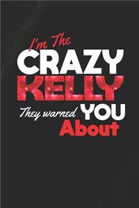 I'm The Crazy Kelly They Warned You About