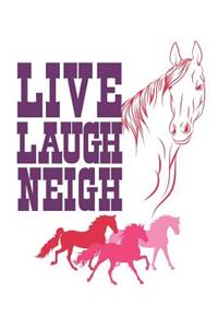 Live Laugh Neigh