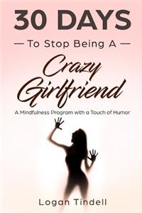 30 Days to Stop Being a Crazy Girlfriend