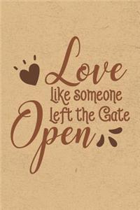 Love Like Someone Left the Gate Open
